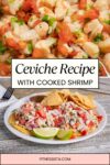 The perfect ceviche recipe (with cooked shrimp!)